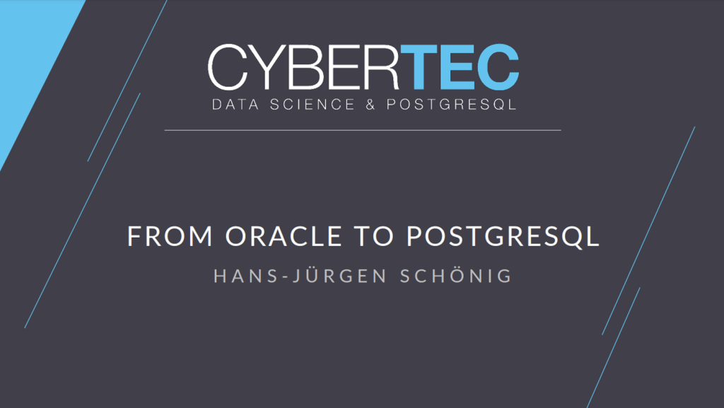 From Oracle to PostgreSQL - Talk from Hans-Jürgen Schönig