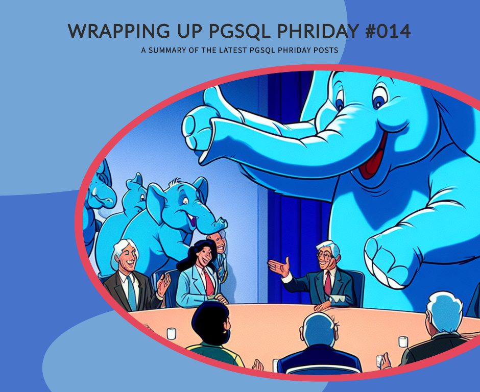 Wrapping up PGSQL Phriday #014: PostgreSQL Events