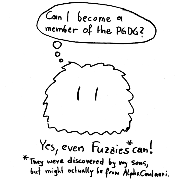 Even Fuzzies can become members of the PGDG!